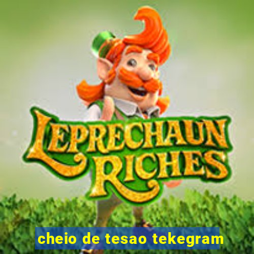 cheio de tesao tekegram